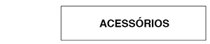 ACESSORIOS