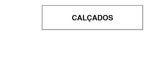 CALÇADOS